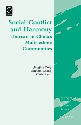 Conflict social și armonie: Turismul în comunitățile multietnice din China - Social Conflict and Harmony: Tourism in China's Multi-Ethnic Communities