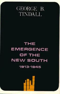 Emergența Noului Sud, 1913-1945: O istorie a Sudului - The Emergence of the New South, 1913-1945: A History of the South