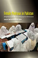 Madrasa femeilor în Pakistan - dimensiuni religioase, culturale și pedagogice - Female Madrasas in Pakistan - Religious, Cultural and Pedagogical Dimensions