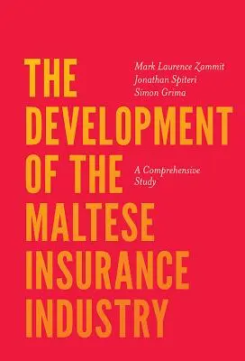 Dezvoltarea industriei malteze a asigurărilor: Un studiu cuprinzător - The Development of the Maltese Insurance Industry: A Comprehensive Study