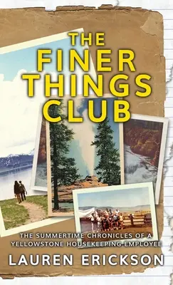 The Finer Things Club: Cronicile de vară ale unui angajat de la Yellowstone Housekeeping - The Finer Things Club: The Summertime Chronicles of a Yellowstone Housekeeping Employee
