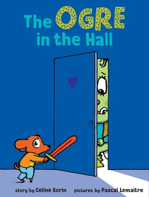 Căpcăunul din sală (The Ogre in the Hall) - The Ogre in the Hall