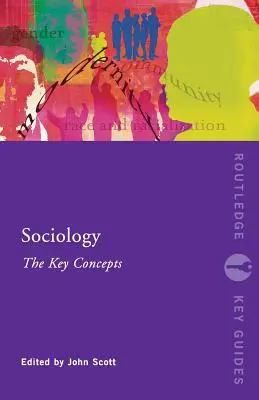 Sociologie: Concepte-cheie - Sociology: The Key Concepts