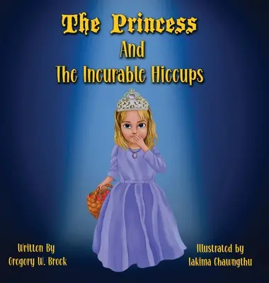 Prințesa și sughițul incurabil (The Princess and the Incurable Hiccups) - The Princess and the Incurable Hiccups