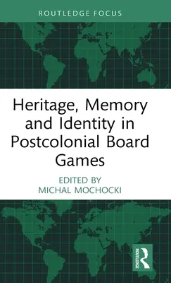 Patrimoniu, memorie și identitate în jocurile de societate postcoloniale - Heritage, Memory and Identity in Postcolonial Board Games