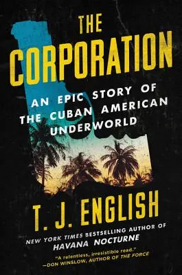 The Corporation: O poveste epică a lumii interlope cubanezo-americane - The Corporation: An Epic Story of the Cuban American Underworld