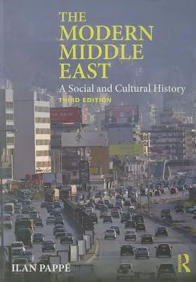 Orientul Mijlociu modern: O istorie socială și culturală - The Modern Middle East: A Social and Cultural History