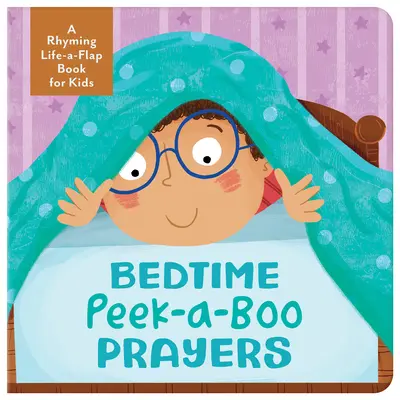 Rugăciuni Peek-A-Boo la culcare: A Rhyming Lift-A-Flap Book for Kids (O carte cu versuri pentru copii) - Bedtime Peek-A-Boo Prayers: A Rhyming Lift-A-Flap Book for Kids