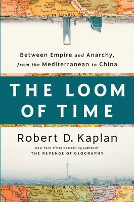 Loom of Time: Între imperiu și anarhie, de la Mediterana la China - The Loom of Time: Between Empire and Anarchy, from the Mediterranean to China