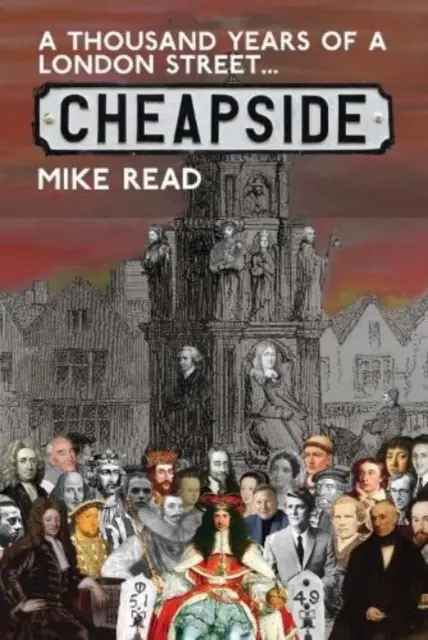 O mie de ani de existență a unei străzi londoneze: Cheapside - A Thousand Years of a London Street: Cheapside
