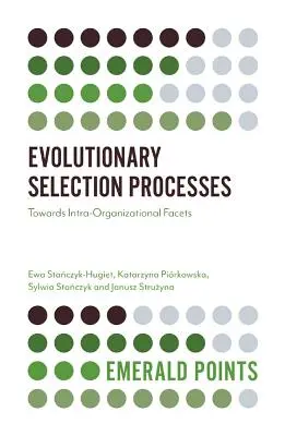 Procese de selecție evolutivă: Către fațetele intra-organizaționale - Evolutionary Selection Processes: Towards Intra-Organizational Facets