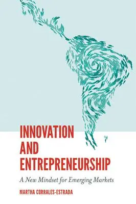 Inovare și spirit antreprenorial: O nouă mentalitate pentru piețele emergente - Innovation and Entrepreneurship: A New Mindset for Emerging Markets