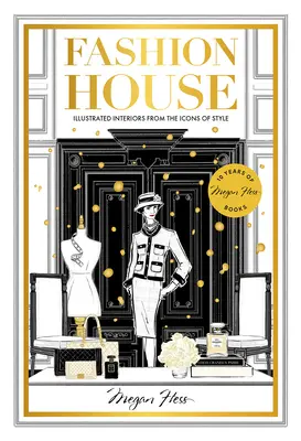 Fashion House Ediție specială: Interioare ilustrate de la icoane ale stilului - Fashion House Special Edition: Illustrated Interiors from the Icons of Style