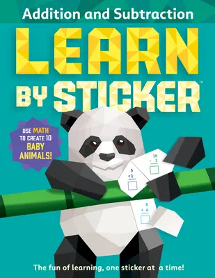 Learn by Sticker: Addition and Subtraction: Folosește matematica pentru a crea 10 pui de animale! - Learn by Sticker: Addition and Subtraction: Use Math to Create 10 Baby Animals!