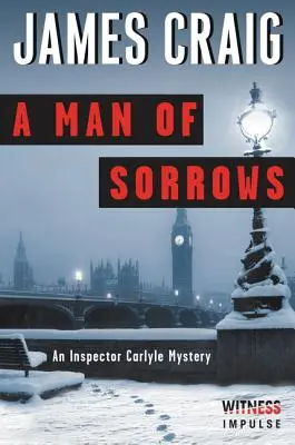 A Man of Sorrows: Un mister al inspectorului Carlyle - A Man of Sorrows: An Inspector Carlyle Mystery