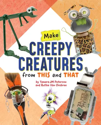 Creați creaturi înfiorătoare din asta și aia - Make Creepy Creatures from This and That