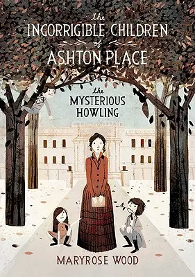 Copiii Incorigibili din Ashton Place: Cartea I: Urletul misterios - The Incorrigible Children of Ashton Place: Book I: The Mysterious Howling