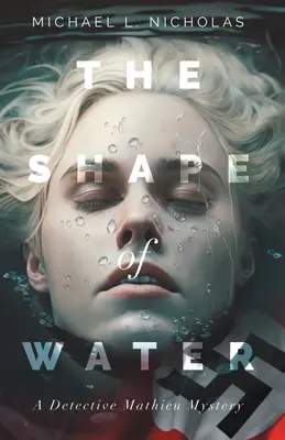 The Shape of Water: Un mister al detectivului Mathieu - The Shape of Water: A Detective Mathieu Mystery
