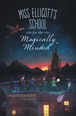 Școala pentru minți magice a domnișoarei Ellicott - Miss Ellicott's School for the Magically Minded
