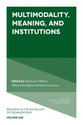 Multimodalitate, sens și instituții - Multimodality, Meaning, and Institutions