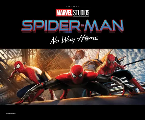 Spider-Man: No Way Home - Arta filmului - Spider-Man: No Way Home - The Art of the Movie