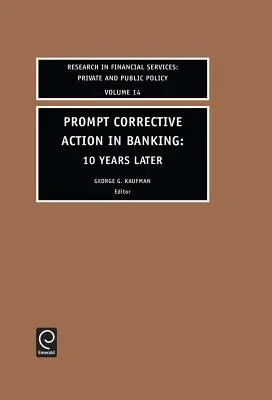 Prompt Corrective Action in Banking: 10 ani mai târziu - Prompt Corrective Action in Banking: 10 Years Later