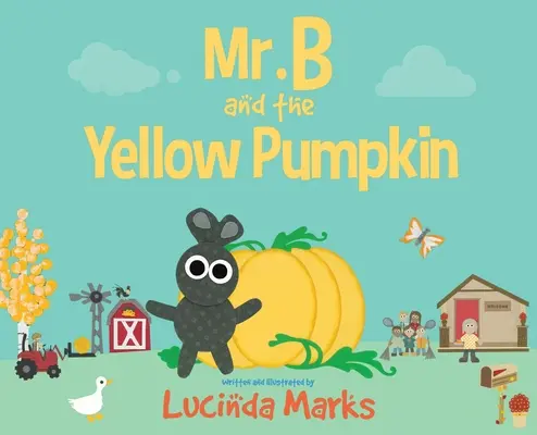 Domnul B și dovleacul galben - Mr. B and the Yellow Pumpkin