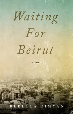 În așteptarea Beirutului - Waiting for Beirut