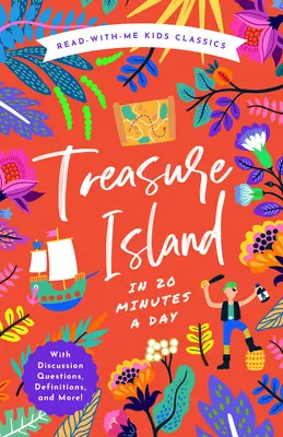 Treasure Island în 20 de minute pe zi: A Read-With-Me Book with Discussion Questions, Definitions, and More! - Treasure Island in 20 Minutes a Day: A Read-With-Me Book with Discussion Questions, Definitions, and More!
