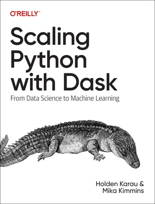 Scalarea Python cu Dask: De la știința datelor la învățarea automată - Scaling Python with Dask: From Data Science to Machine Learning