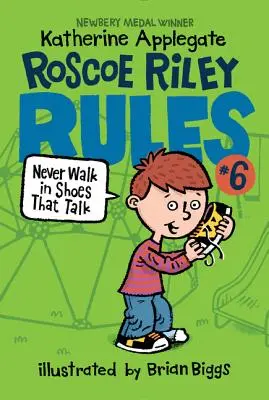 Regulile lui Roscoe Riley #6: Să nu mergi niciodată în pantofi care vorbesc - Roscoe Riley Rules #6: Never Walk in Shoes That Talk