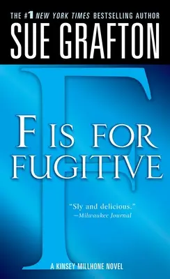 F Is for Fugitive (Fugar): Un mister Kinsey Millhone - F Is for Fugitive: A Kinsey Millhone Mystery