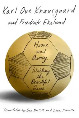 Acasă și departe: Scrierea jocului frumos - Home and Away: Writing the Beautiful Game