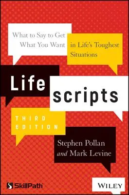 Lifescripts: Ce să spui pentru a obține ceea ce vrei în cele mai dificile situații ale vieții - Lifescripts: What to Say to Get What You Want in Life's Toughest Situations