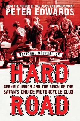 Drumul greu: Bernie Guindon și domnia clubului de motocicliști Satan's Choice - Hard Road: Bernie Guindon and the Reign of the Satan's Choice Motorcycle Club