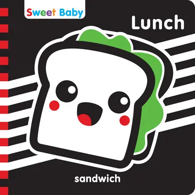 Seria Sweet Baby Lunch 6x6 English: A High Contrast Introduction to Mealtime - Sweet Baby Series Lunch 6x6 English: A High Contrast Introduction to Mealtime