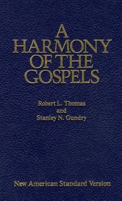 O armonie a Evangheliilor: New American Standard Edition - A Harmony of the Gospels: New American Standard Edition