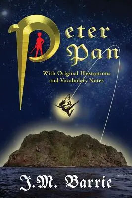 Peter Pan (cu ilustrații originale și note de vocabular) - Peter Pan (with Original Illustrations and Vocabulary Notes)