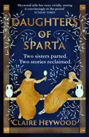Daughters of Sparta - O poveste despre secrete, trădare și răzbunare a celor mai defăimate femei din mitologie - Daughters of Sparta - A tale of secrets, betrayal and revenge from mythology's most vilified women