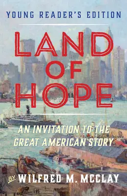 Land of Hope: An Invitation to the Great American Story (Young Readers Edition, Volume 1)