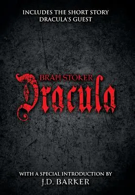 Dracula: Include povestirea Dracula's Guest și o introducere specială de J.D. Barker - Dracula: Includes the short story Dracula's Guest and a special introduction by J.D. Barker
