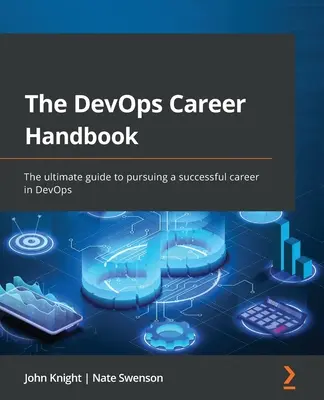Manualul de carieră DevOps: Ghidul suprem pentru a urma o carieră de succes în DevOps - The DevOps Career Handbook: The ultimate guide to pursuing a successful career in DevOps