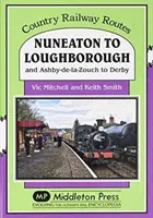 De la Nuneaton la Loughborough. - și de la Ashby-de-la-Zouch la Derby - Nuneaton To Loughborough. - and Ashby-de-la-Zouch to Derby