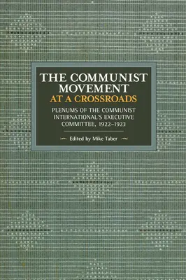 Mișcarea comunistă la o răscruce de drumuri: Plenarele Comitetului Executiv al Internaționalei Comuniste, 1922-1923 - The Communist Movement at a Crossroads: Plenums of the Communist International's Executive Committee, 1922-1923