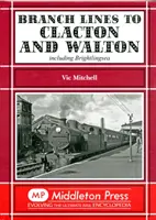 Linii secundare către Clacton & Walton - inclusiv Brightlingsea - Branch Lines to Clacton & Walton - Including Brightlingsea