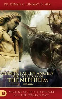 Giganți, îngeri căzuți și întoarcerea nefilimilor: Secrete străvechi pentru a ne pregăti pentru zilele următoare - Giants, Fallen Angels and the Return of the Nephilim: Ancient Secrets to Prepare for the Coming Days