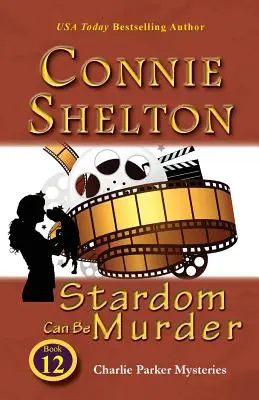 Stardom Can Be Murder: Charlie Parker Mysteries, Cartea 12 - Stardom Can Be Murder: Charlie Parker Mysteries, Book 12