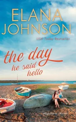 The Day He Said Hello: Romantism contemporan dulce - The Day He Said Hello: Sweet Contemporary Romance
