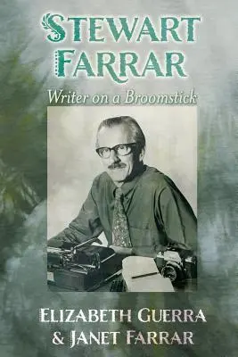 Stewart Farrar: scriitor pe un băț de mătură - Stewart Farrar: Writer on a Broomstick