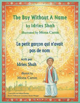 The Boy Without a Name -- Le petit garon qui n'avait pas de nom: Ediție engleză-franceză - The Boy Without a Name -- Le petit garon qui n'avait pas de nom: English-French Edition
